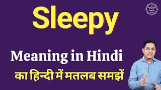Sleepy meaning in Hindi | Sleepy ka matlab kya hota hai