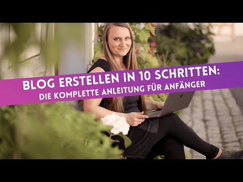 Blog erstellen: Starte deinen Blog in 10 Schritten