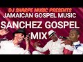JAMAICAN GOSPEL MUSIC -THE BEST OF SANCHEZ GOSPEL MUSIC.