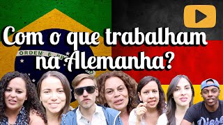 Brasileiros na Alemanha | Com o que trabalham???