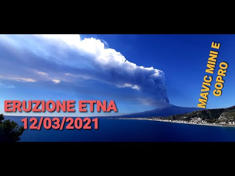 MAVIC MINI E GOPRO, ERUZIONE ETNA 12/03/2021