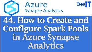 How to Create and Configure Spark Pools in Azure Synapse Analytics -Azure Synapse Analytics Tutorial