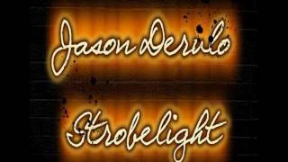 Strobe Light by Jason Derulo (lyrics)