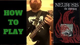LESSON / HOW TO PLAY - NEUROSIS - THE DOORWAY