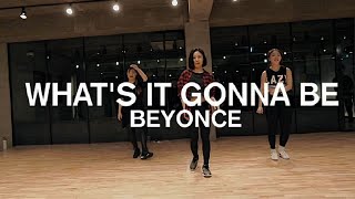 WHAT'S IT GONNA BE - BEYONCE / MAY J LEE CHOREOGRAPHY