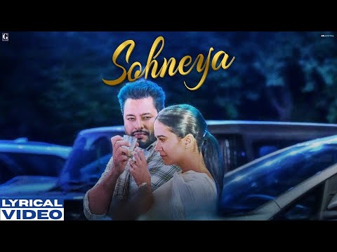 SOHNEYA (Lyrical Video) - Sunidhi Chauhan & Happy Raikoti - Dev Kharoud - Roopi Gill - Majhail Songs