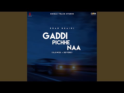 Gaddi Pichhe Naa