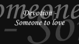 Devotion - Someone to love