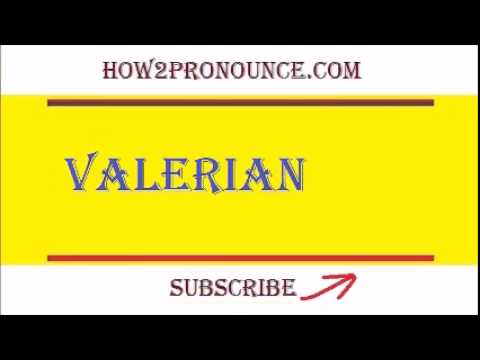 How To Pronounce VALERIAN