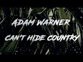 Adam Warner - "Can't Hide Country" (Official Lyric Video)