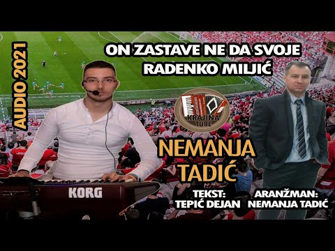Nemanja Tadić - On zastave ne da svoje - Radenko Miljić  (Audio 2021)