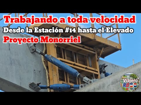 Siguen trabajando a paso firme con el proyecto Monorriel desde la Estación #14 hasta el elevado.