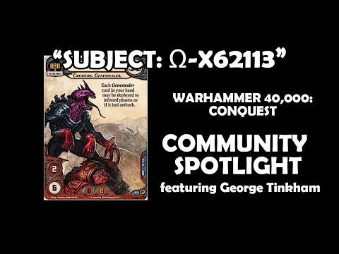 "Subject: Ω-X62113" - Warhammer 40,000: Conquest Community Spotlight