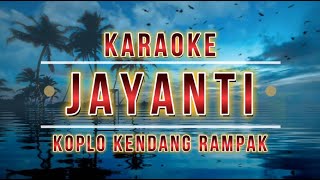 Download lagu [KARAOKE] JAYANTI - KOPLO PONGDUT KENDANG RAMPAK | NADA PRIA DAN WANITA - BASS GEUNAH FULL BLEKUUKKK mp3