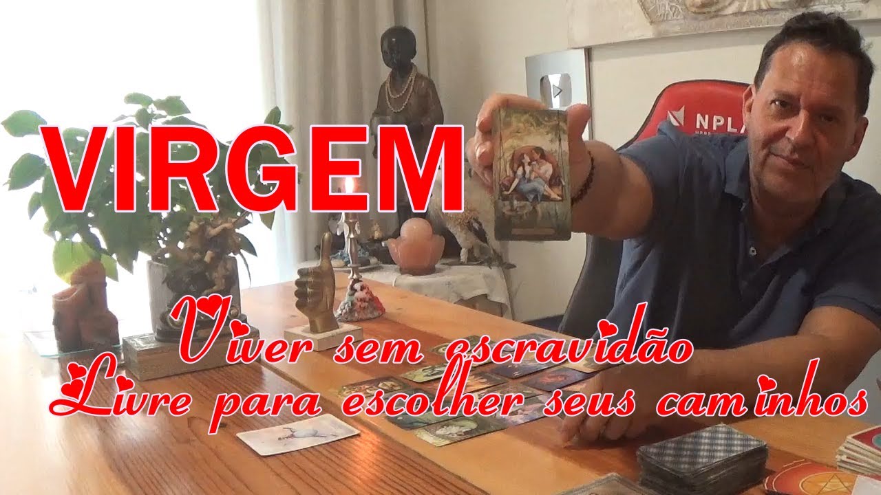 VIRGEM   Viver sem se sentir escravisada.  Livre para escolher seus caminhos
