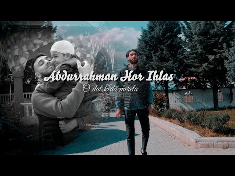 Abdurrahman Ismail - O Dat Keda Merela [Hor Ihlas]