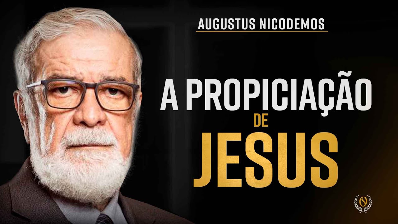 Jesus, o Perfeito sacrifício -  Augustus Nicodemus