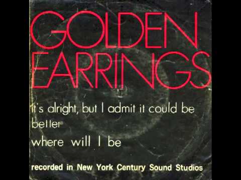Golden Earrings Where Will I Be