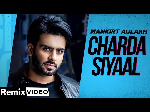 Charda Siyaal (Remix) | Mankirt Aulakh | Gupz Sehra | DJ Anuj | Latest Punjabi Songs 2020