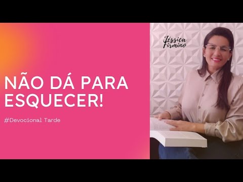 Devocional da tarde 04/05/22- Jéssica Firmino.