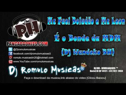 Mc Fael Boladão e Mc Leon   É o Bonde da MDM Dj Wandeko BH   www PANCADAOHITS com