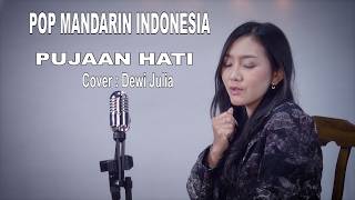 Download lagu POP MANDARIN - PUJAAN HATI - COVER : DEWI JULIA mp3