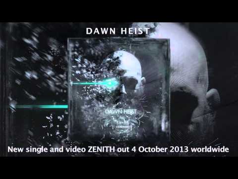 Dawn Heist | Zenith Official Single | 2013