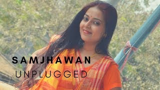 Samjhawan Unplugged | Arpita Chakraborty | Humpty Sharma Ki Dulhania | Cover Song