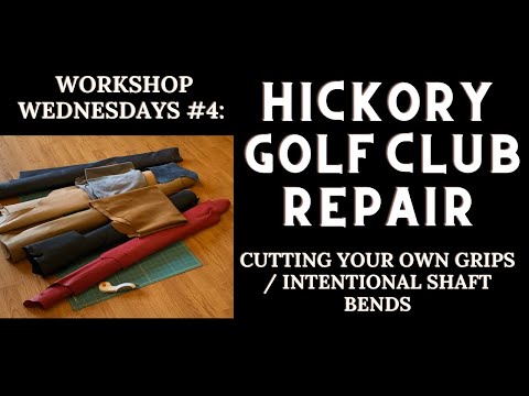 Cutting Your Own Leather Grips - Hickory Golf Club Repair: Workshop Wednesdays #4