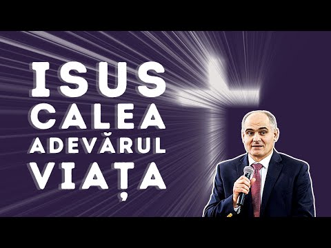 Isus este Calea, Adevărul și Viața | Vasile Filat