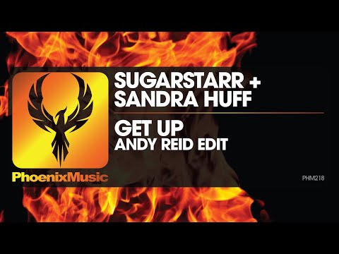 Sugarstarr + Sandra Huff - Get Up (Andy Reid Remix) | Phoenix Music