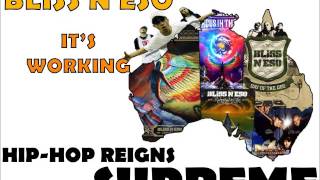 Bliss N Eso - It's Working