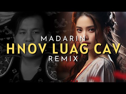 Hnov Luag Cav - Touky Xiong | HMONG-CHINESE MASHUP