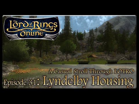 A Casual Stroll Through LOTRO Ep  31   Lyndelby Housing