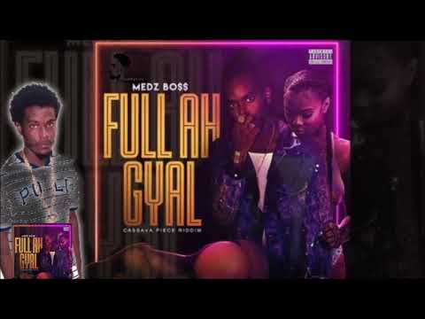 Medz Boss   Full Ah Gyal  DjKavi Radio Edit (Cassava Peace Riddim)