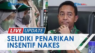 Panglima TNI Turun Tangan Selidiki Dugaan Penarikan Insentif Nakes oleh Kesdam II Sriwijaya