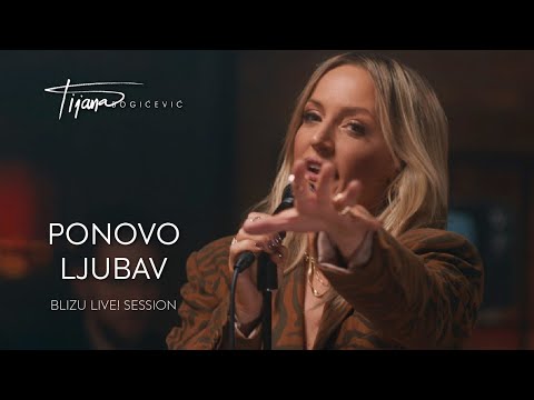 Tijana Bogicevic- Ponovo Ljubav (Blizu Live! Session)