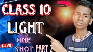 Class 10th light physics chapter one shot part 2 Akash Singh teaching is live!