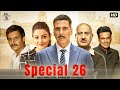 Special 26 2013 Full Movie Akshay Kumar Anupam Kher Manoj Bajpayee Hindi Crime Thriller