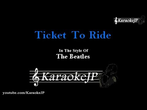 Ticket To Ride (Karaoke) - Beatles