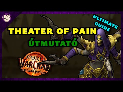 Theater of Pain Mythic+ Guide | S2 Dungeon Taktikák | WoW The War Within (Magyar)