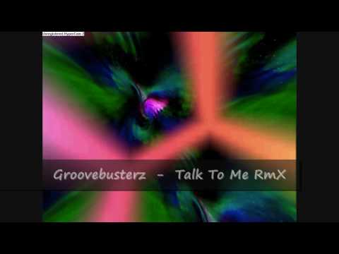 Groovebusterz Talk To Me RmX