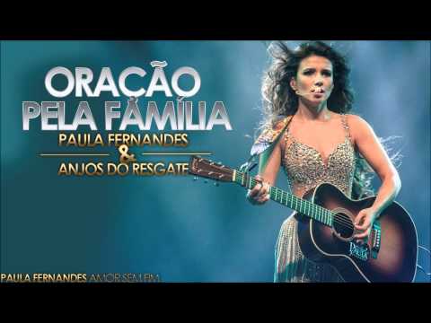 Oração Pela Família - Paula Fernandes e Anjos de Resgate (2014)