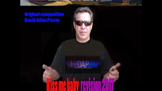 Kiss me baby one more time David Allan Perrin rev 2017