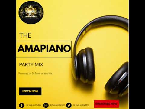 The Amapiano Party Mix - DJ Tank# Focalistic,Costa Titch,Dj Zandimaz