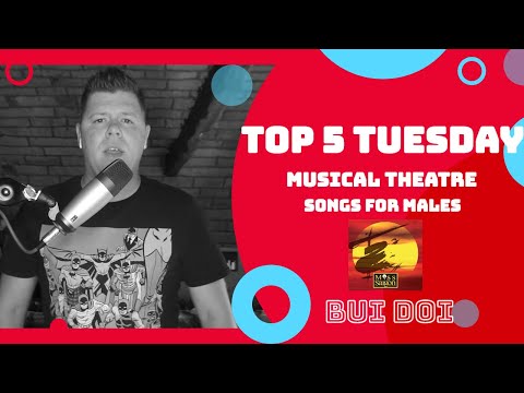 Top 5 Musical Theatre songs to sing/Bui Doi/Miss Saigon/#3