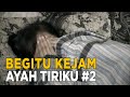 Saat Ibu Pergi Sang Ayah Tega Mencabuli Anak Tirinya Sendiri KEJAMNYA DUNIA