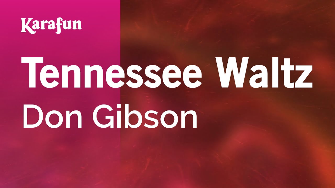 Tennessee Waltz - Don Gibson | Karaoke Version | KaraFun
