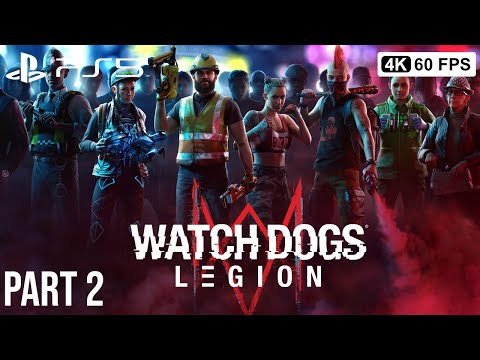 WATCH DOGS LEGION Gameplay Walkthrough Part 2 [4K 60FPS PS5] No Commentary