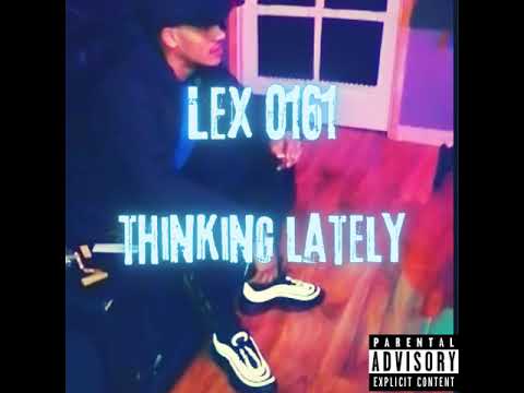 Lex0161 "THINKING LATELY"
